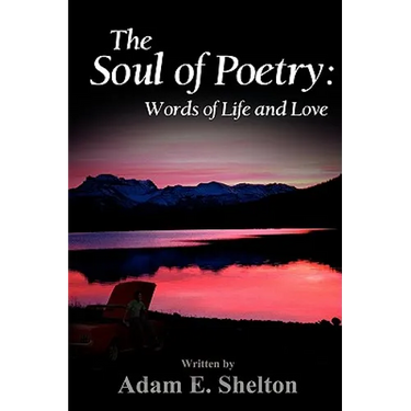 The Soul of Poetry: Words of Life and Love