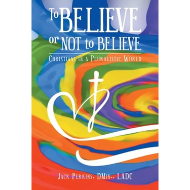 To Believe or Not to Believe: Christians in a Pluralistic World
