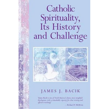 Catholic Spirituality, Its History and Challenge