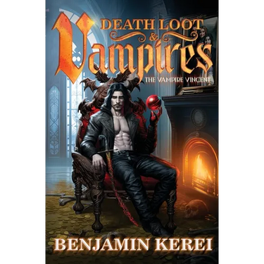 Death Loot & Vampires: A LitRPG Adventure