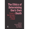 The Ethics of Determining One's Own Death: Essays on Den Hartogh's What Kind of Death