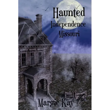 Haunted Independence Missouri