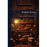Robert Raikes: His Sunday Schools and His Friends: Including Historical Sketches of the Sunday School Cause in Europe and America