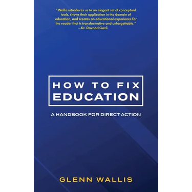 How to Fix Education: A Handbook for Direct Action