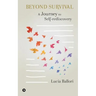 Beyond Survival: A journey to self-rediscovery