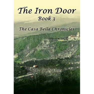 The Iron Door: Book 3, The Casa Bella Chronicles
