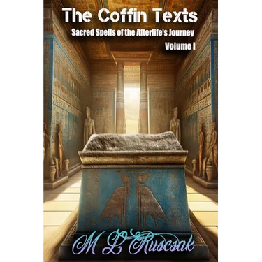 The Coffin Text: The Coffin Texts: Sacred Spells of the Afterlife's Journey Volume 1