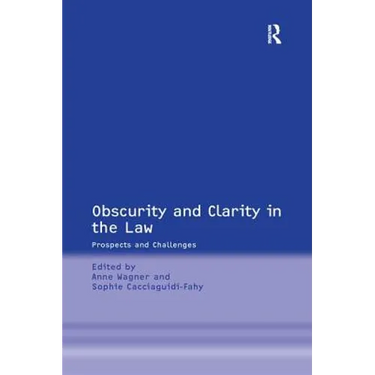 Obscurity and Clarity in the Law: Prospects and Challenges