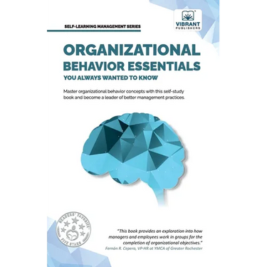 Organizational Behavior Essentials You Always Wanted To Know