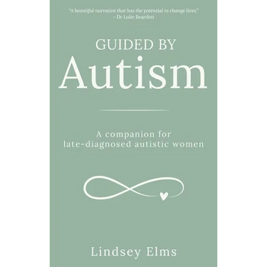 Guided by Autism: A companion for late-diagnosed autistic women