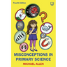 Misconceptions in Primary Science