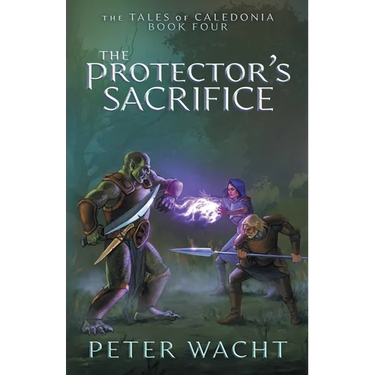 The Protector's Sacrifice: The Tales of Caledonia, Book 4