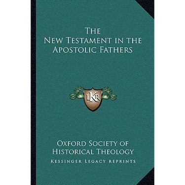 The New Testament in the Apostolic Fathers
