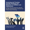 Assessing and Treating Suicidal Thinking and Behaviors in Children and Adolescents: A Play Therapy Guide for Mental Health Professionals in Clinical a
