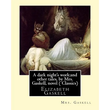 A dark night's work: and other tales, by Mrs. Gaskell, novel (Penguin Classics): Elizabeth Gaskell