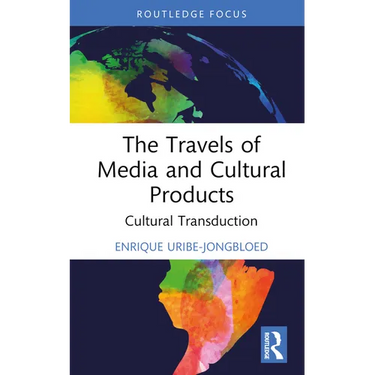 The Travels of Media and Cultural Products: Cultural Transduction