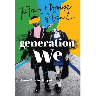 Generation We: The Power and Promise of Gen Z