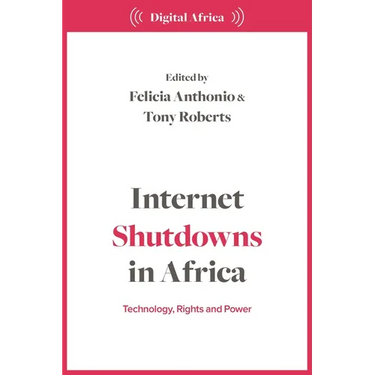 Internet Shutdowns in Africa: Technology, Rights and Power