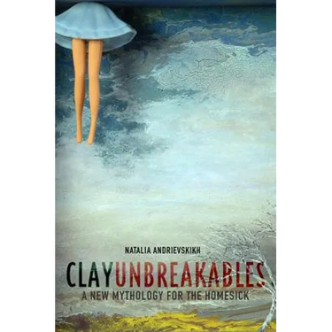 Clay Unbreakables: A New Mythology for the Homesick