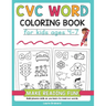 CVC Words Coloring Book for Kids Ages 4-7: Make Reading Fun! Build phonics skills as you learn to read cvc words