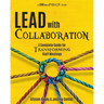 Lead with Collaboration: A Complete Guide for Transforming Staff Meetings