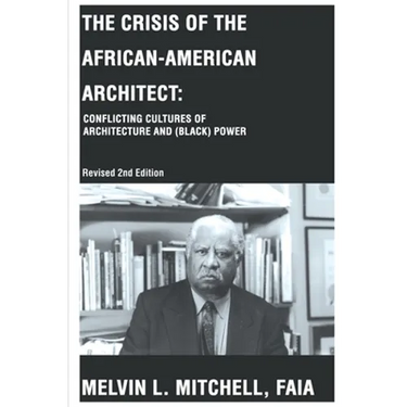 The Crisis of the African-American Architect: Conflicting Cultures of Architecture and (Black) Power