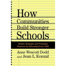How Communities Build Stronger Schools: Stories, Strategies and Promising Practices for Educating Every Child