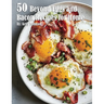 50 Beyond Eggs and Bacon Recipes for Home