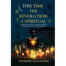 This Time the Revolution is Spiritual