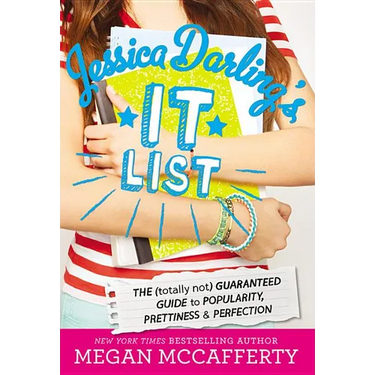 Jessica Darling's It List: The (Totally Not) Guaranteed Guide to Popularity, Prettiness & Perfection