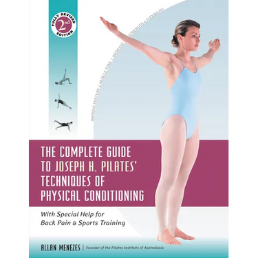 The Complete Guide to Joseph H. Pilates' Techniques of Physical Conditioning: With Special Help for Back Pain and Sports Training