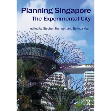 Planning Singapore: The Experimental City
