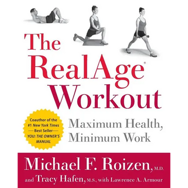 The RealAge Workout: Maximum Health, Minimum Work