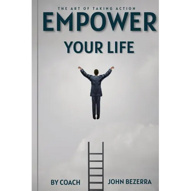 The Art of Taking Action: Empower Your Life