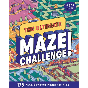 The Ultimate Maze Challenge!: 175 Mind-Bending Mazes for Kids (Hours of Fun, Screen-Free Activities)