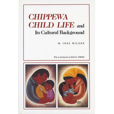 Chippewa Child Life and Its Cultural Background