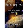 Twin Worlds: Flight of the Raven: Book One