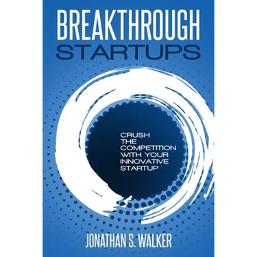 Startup - Breakthrough Startups: Marketing Plan: Crush The Competition With Your Innovative Startup