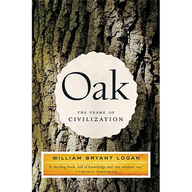 Oak: The Frame of Civilization