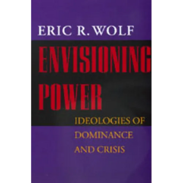 Envisioning Power: Ideologies of Dominance and Crisis