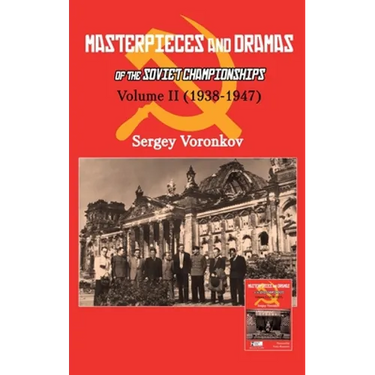Masterpieces and Dramas of the Soviet Championships: Volume II (1938-1947)