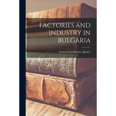 Factories and Industry in Bulgaria