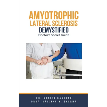 Amyotrophic Lateral Sclerosis Demystified: Doctor's Secret Guide