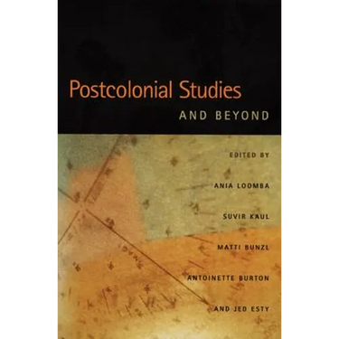 Postcolonial Studies and Beyond