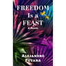 Freedom Is a Feast