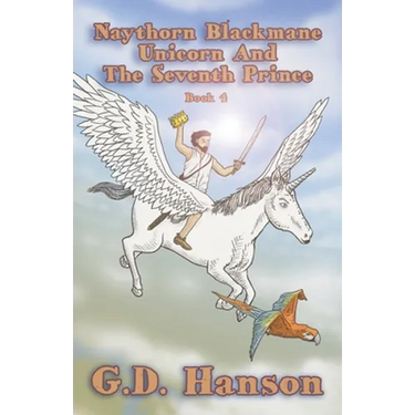 Naythorn Blackmane Unicorn and the Seventh Prince: Book 4