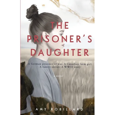 The Prisoner's Daughter: A WWII Story
