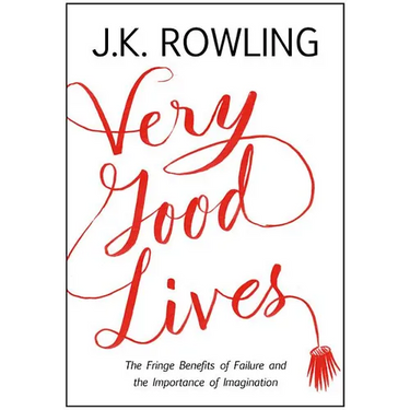 Very Good Lives: The Fringe Benefits of Failure and the Importance of Imagination