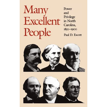 Many Excellent People: Power and Privilege in North Carolina, 1850-1900