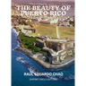 The Beauty of Puerto Rico: An Exotic Paradise of Natural Wonders, Mangrove Islands, Rain Forests, Coral Reefs, Stunning Beaches, Caves, Very Good